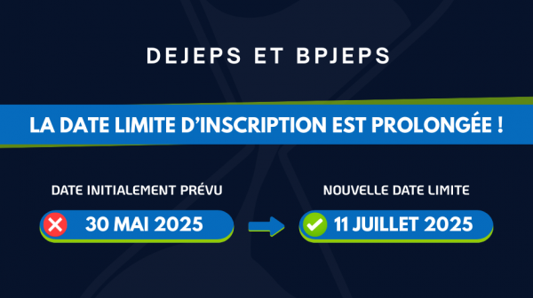 Prolongation des inscriptions au DEJEPS et BPJEPS !